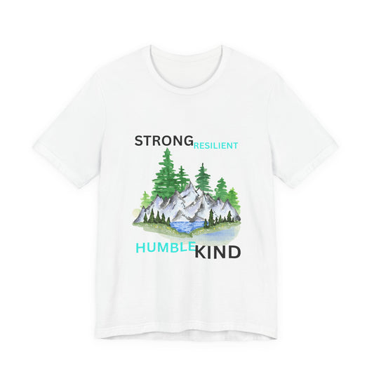 Strong, Resilient, Humble, Kind Affirmation Tee