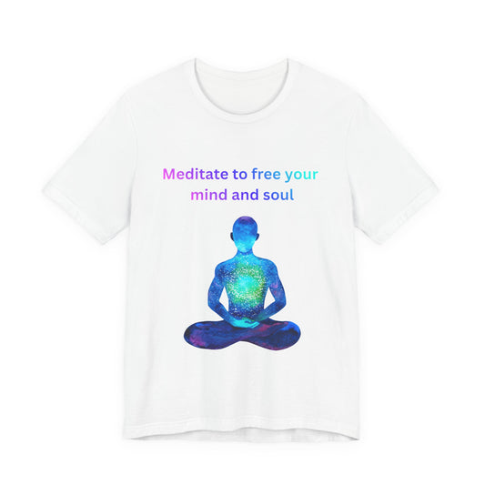 Meditate To Free Your Mind And Soul Spiritual Tee