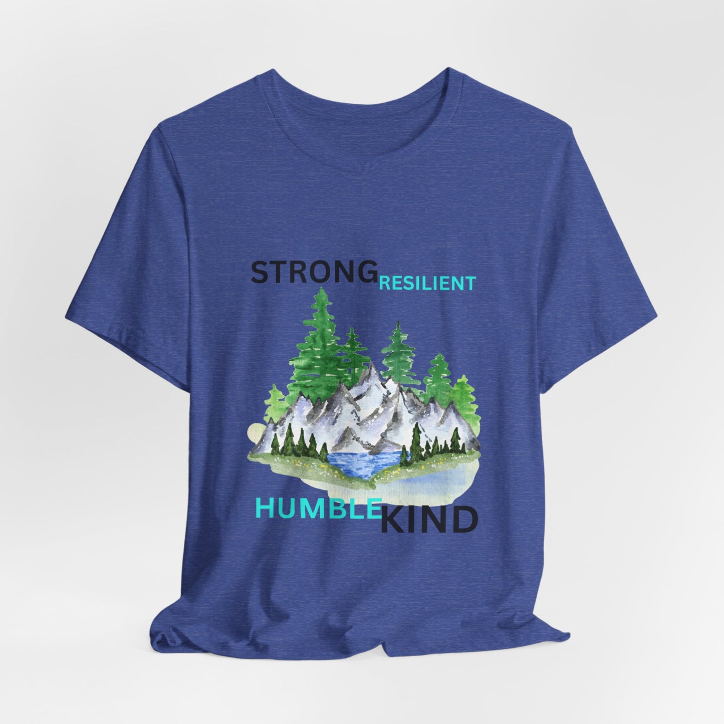 Strong, Resilient, Humble, Kind Affirmation Tee