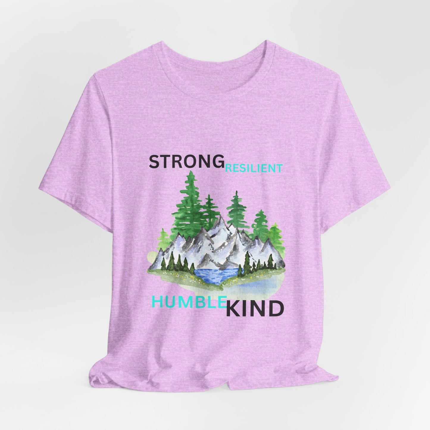Strong, Resilient, Humble, Kind Affirmation Tee