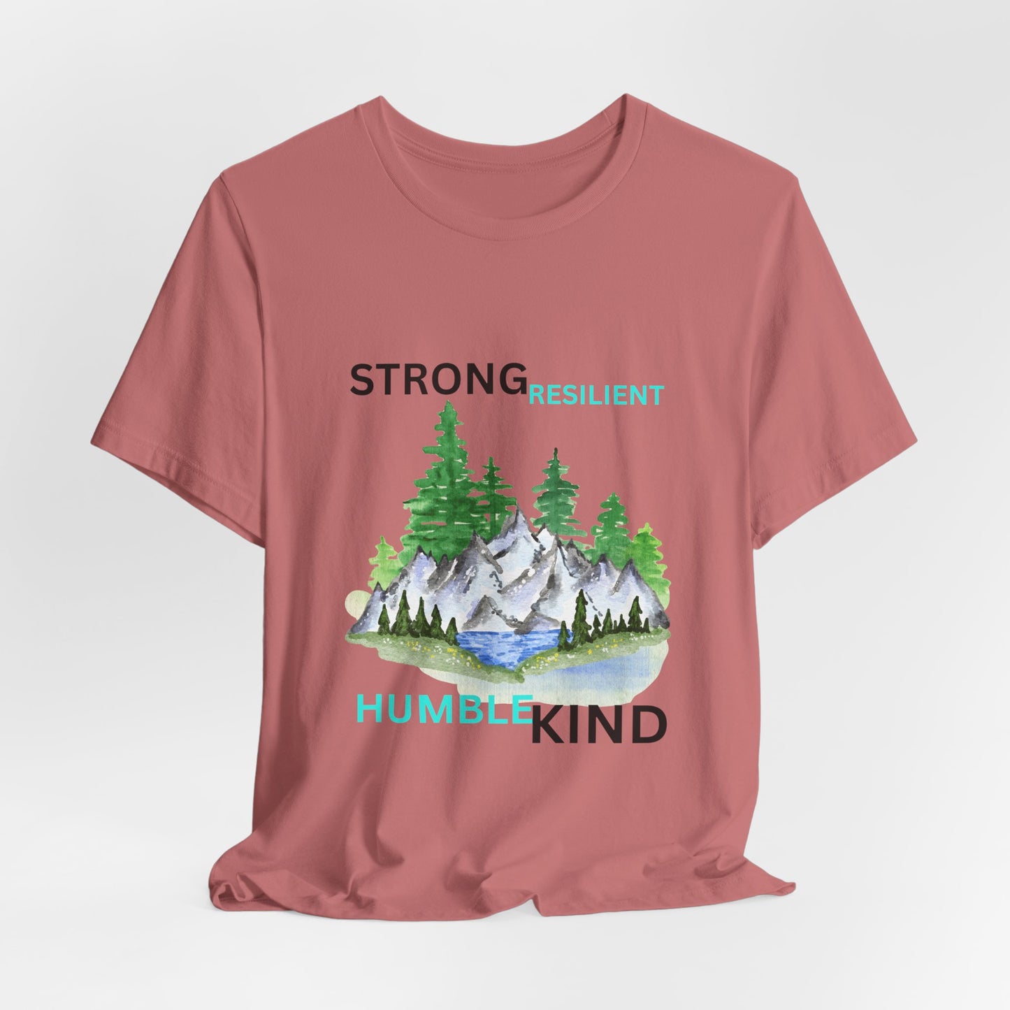 Strong, Resilient, Humble, Kind Affirmation Tee