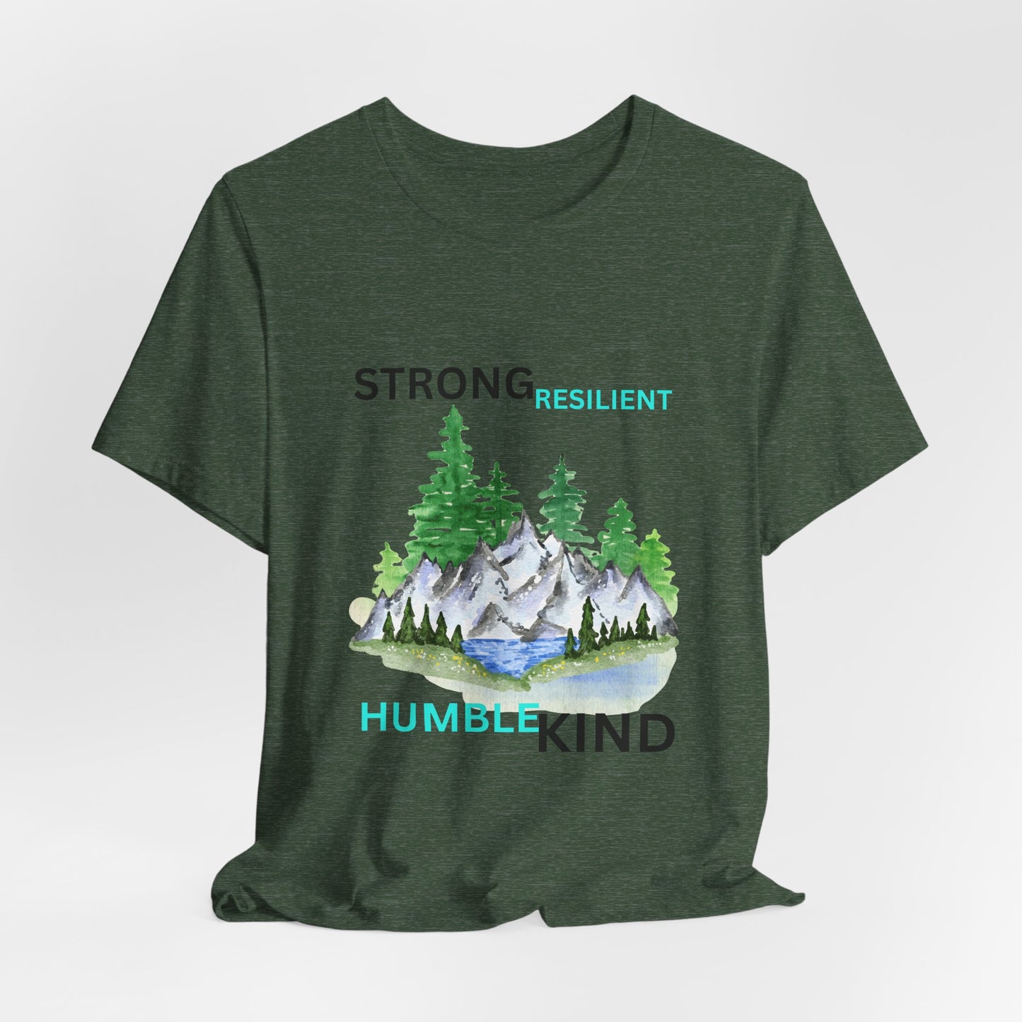 Strong, Resilient, Humble, Kind Affirmation Tee