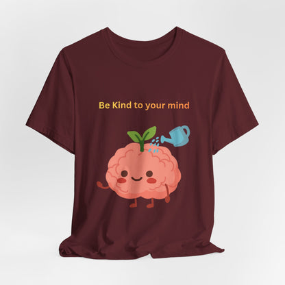Be Kind To Your Mind Mental Wellness Tee