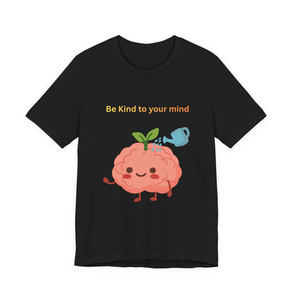 Be Kind To Your Mind Mental Wellness Tee