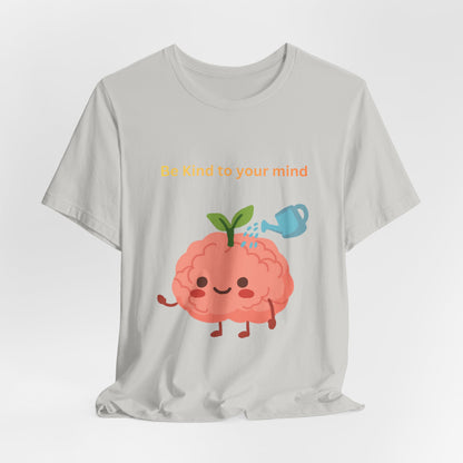 Be Kind To Your Mind Mental Wellness Tee