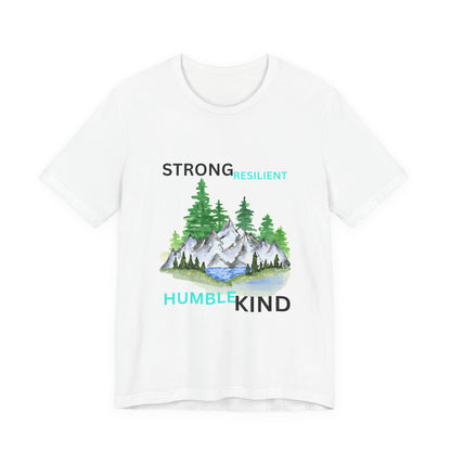 Strong, Resilient, Humble, Kind Affirmation Tee