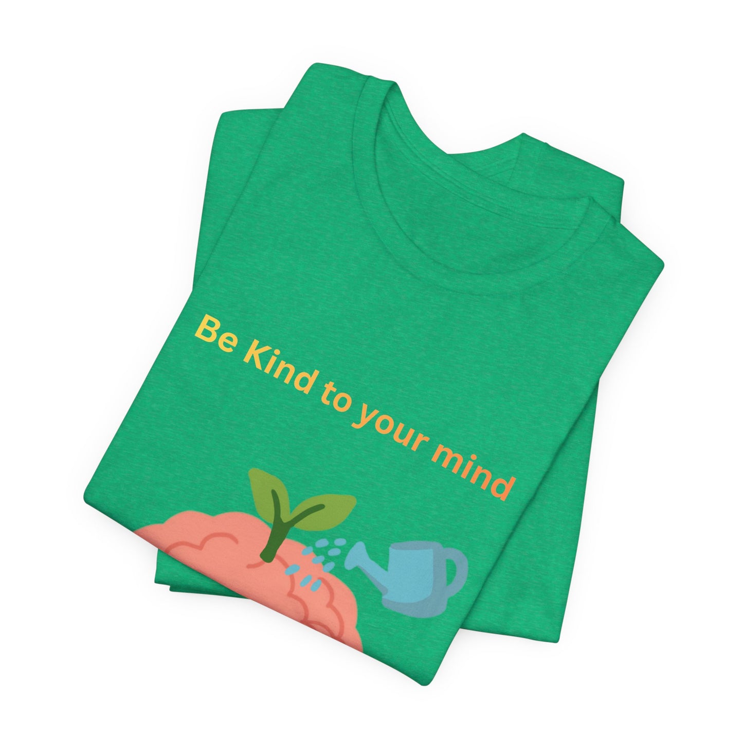 Be Kind To Your Mind Mental Wellness Tee