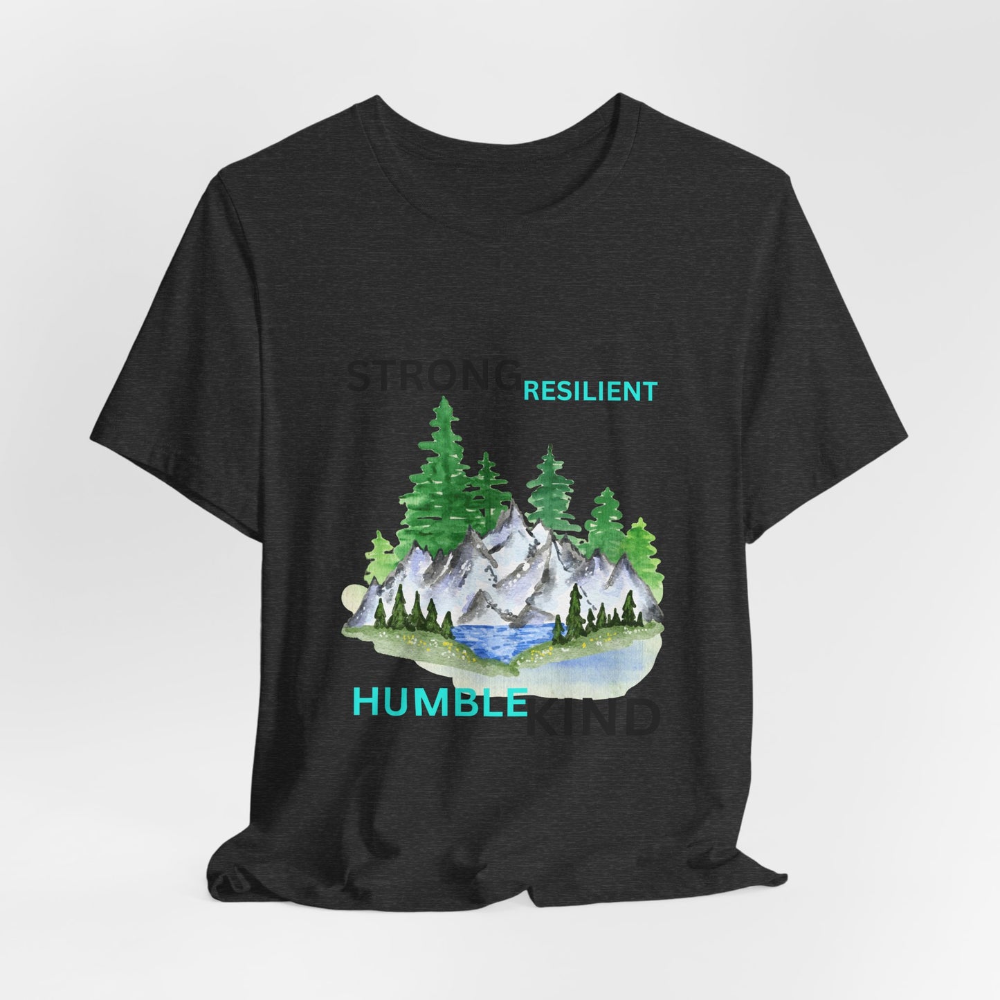 Strong, Resilient, Humble, Kind Affirmation Tee