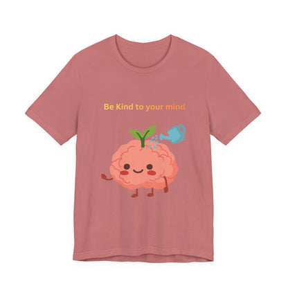Be Kind To Your Mind Mental Wellness Tee