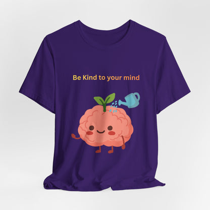 Be Kind To Your Mind Mental Wellness Tee