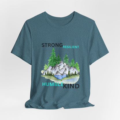 Strong, Resilient, Humble, Kind Affirmation Tee