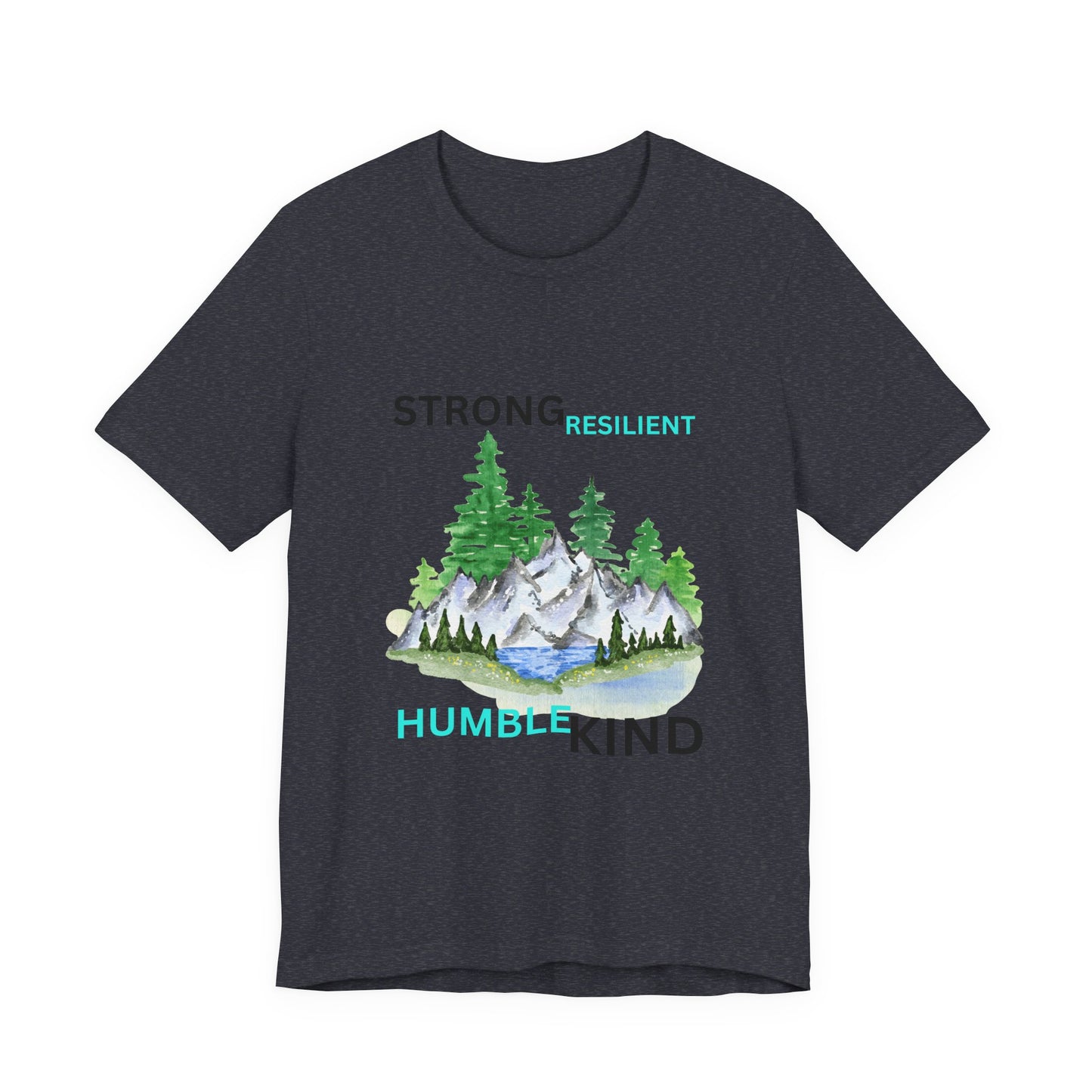 Strong, Resilient, Humble, Kind Affirmation Tee