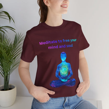 Meditate To Free Your Mind And Soul Spiritual Tee