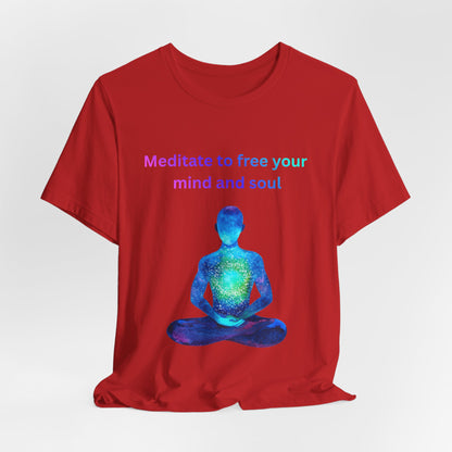 Meditate To Free Your Mind And Soul Spiritual Tee