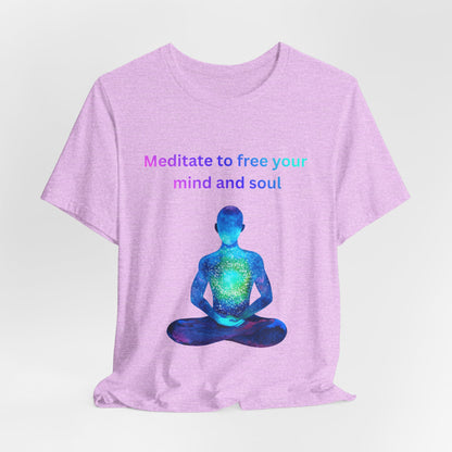 Meditate To Free Your Mind And Soul Spiritual Tee