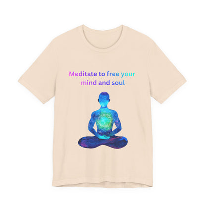 Meditate To Free Your Mind And Soul Spiritual Tee
