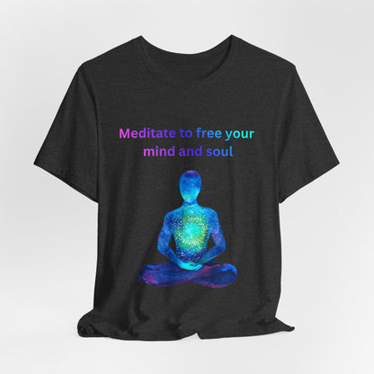 Meditate To Free Your Mind And Soul Spiritual Tee