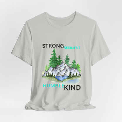 Strong, Resilient, Humble, Kind Affirmation Tee