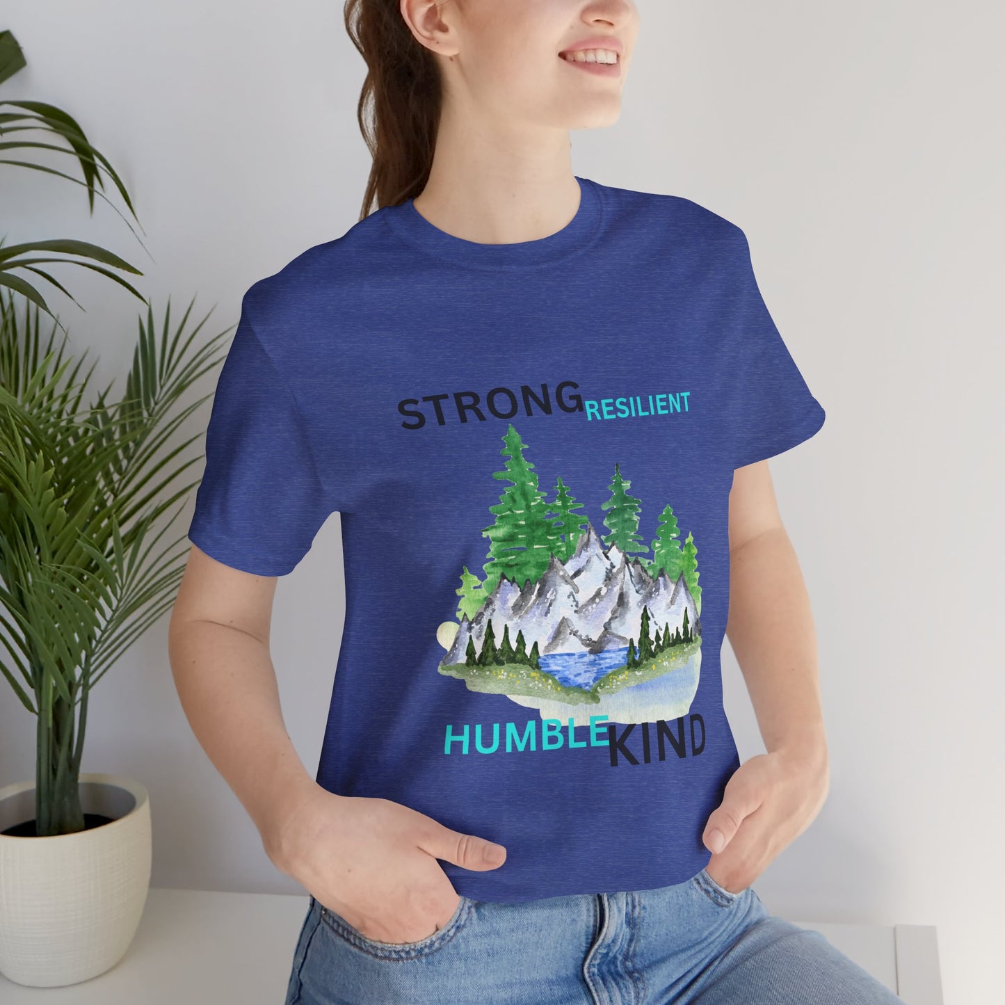 Strong, Resilient, Humble, Kind Affirmation Tee