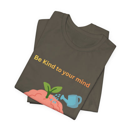 Be Kind To Your Mind Mental Wellness Tee