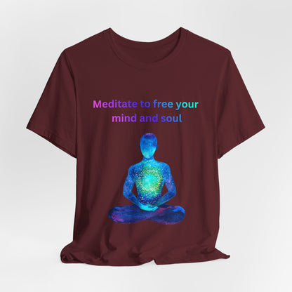 Meditate To Free Your Mind And Soul Spiritual Tee