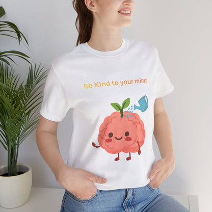 Be Kind To Your Mind Mental Wellness Tee