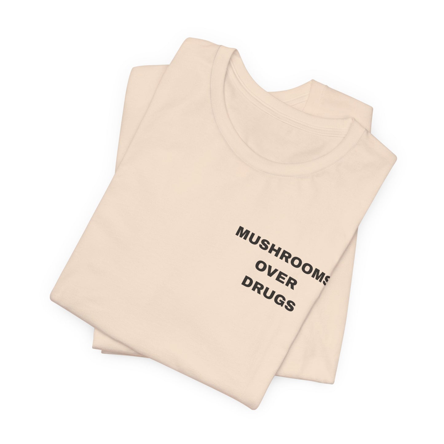 Mushrooms over Drugs Psychedelic Graphic Tee