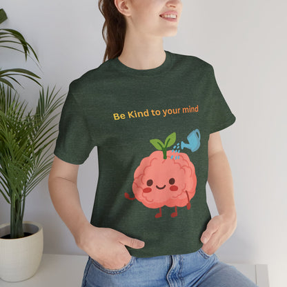 Be Kind To Your Mind Mental Wellness Tee
