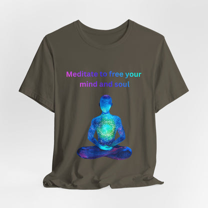 Meditate To Free Your Mind And Soul Spiritual Tee