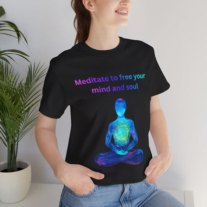 Meditate To Free Your Mind And Soul Spiritual Tee