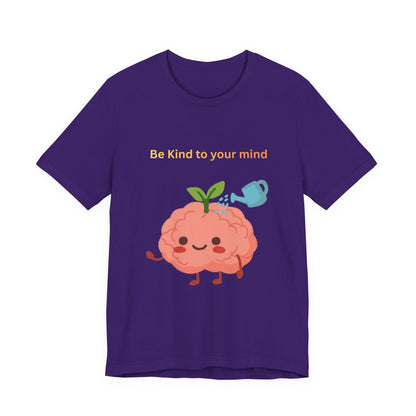 Be Kind To Your Mind Mental Wellness Tee