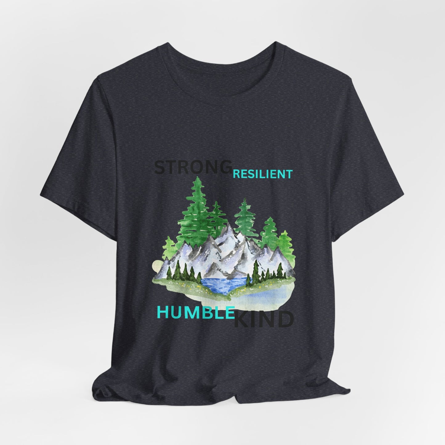 Strong, Resilient, Humble, Kind Affirmation Tee