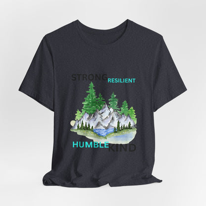 Strong, Resilient, Humble, Kind Affirmation Tee