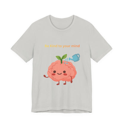 Be Kind To Your Mind Mental Wellness Tee