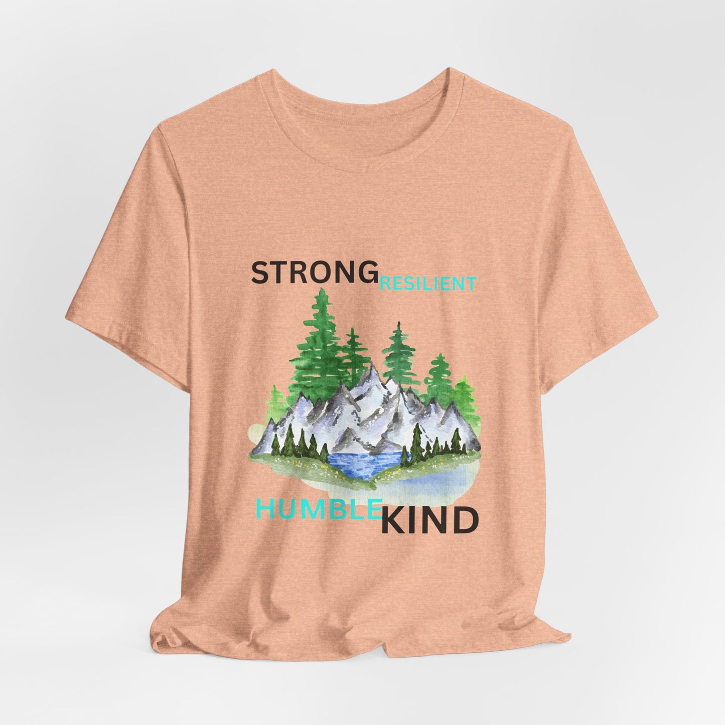 Strong, Resilient, Humble, Kind Affirmation Tee