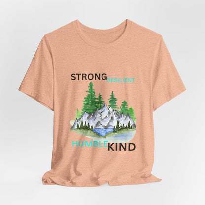 Strong, Resilient, Humble, Kind Affirmation Tee