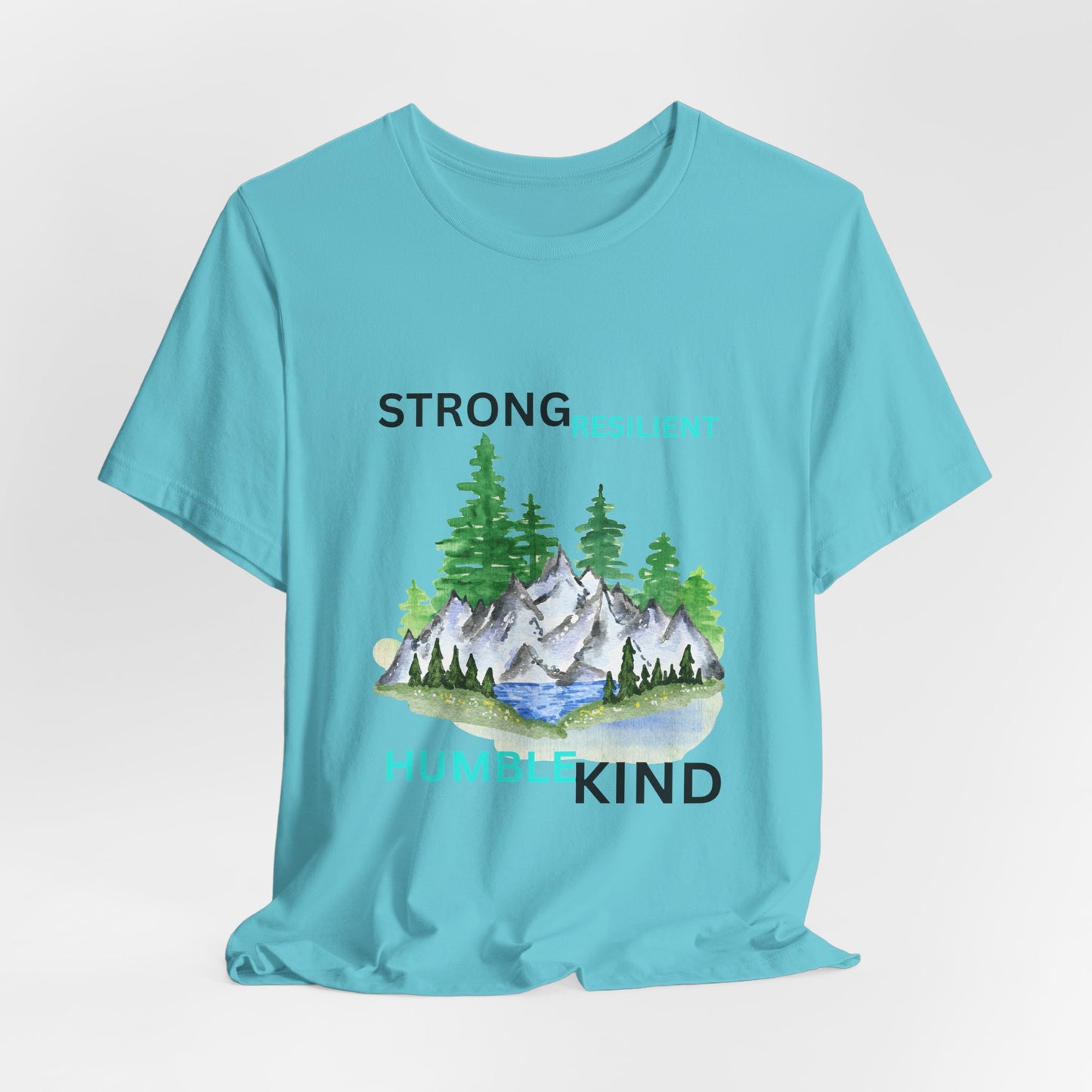 Strong, Resilient, Humble, Kind Affirmation Tee