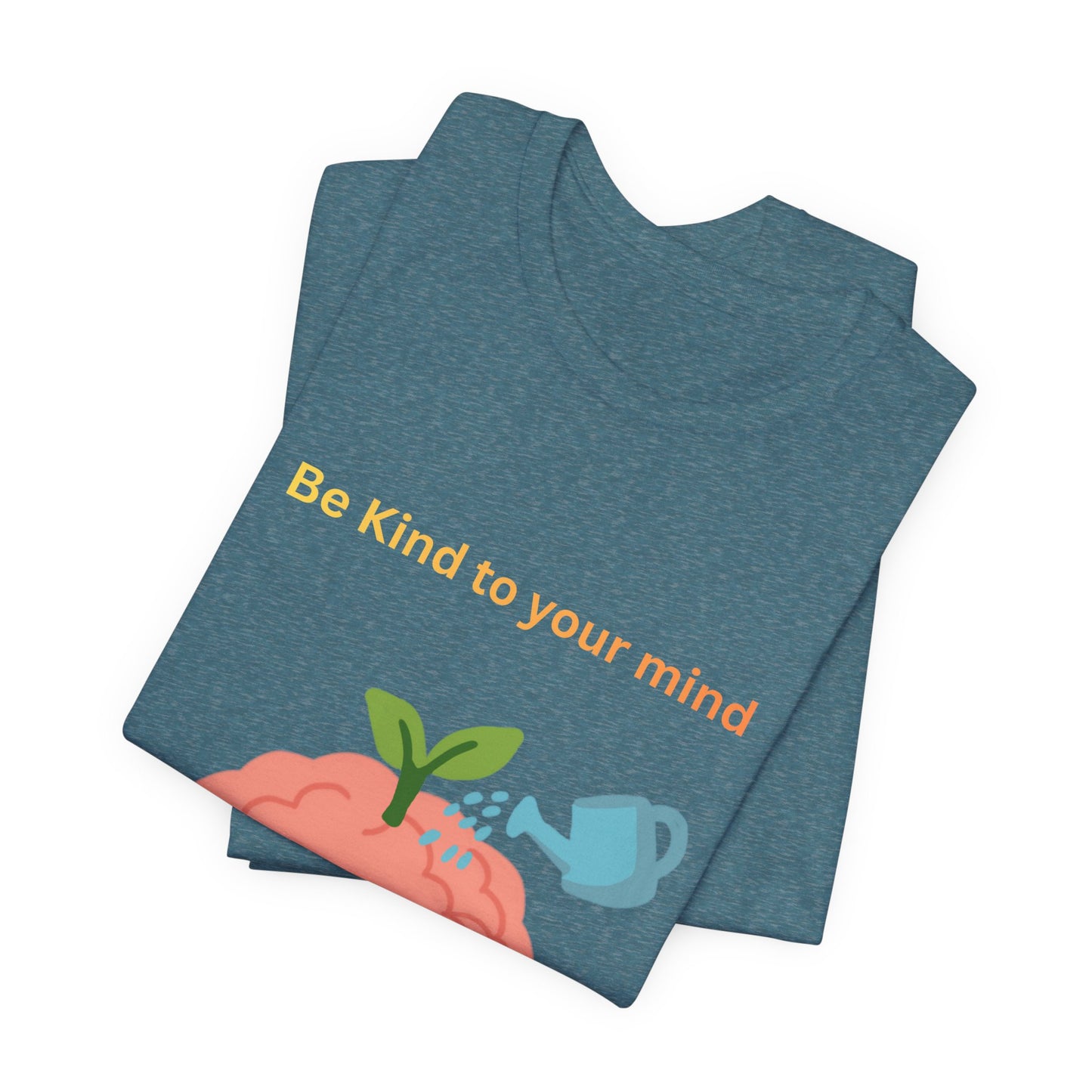 Be Kind To Your Mind Mental Wellness Tee