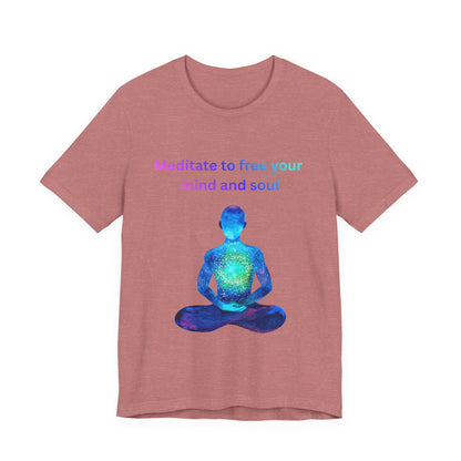 Meditate To Free Your Mind And Soul Spiritual Tee