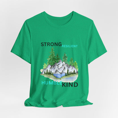 Strong, Resilient, Humble, Kind Affirmation Tee