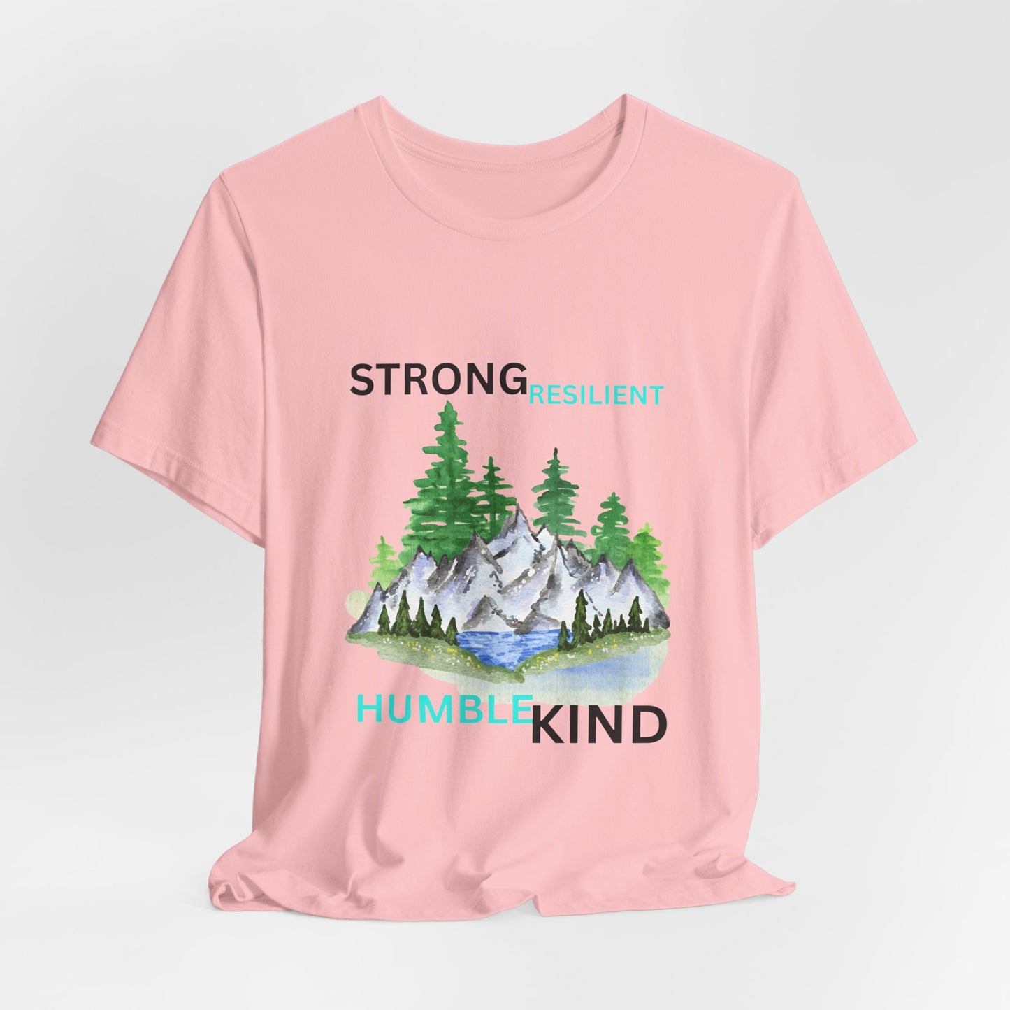 Strong, Resilient, Humble, Kind Affirmation Tee