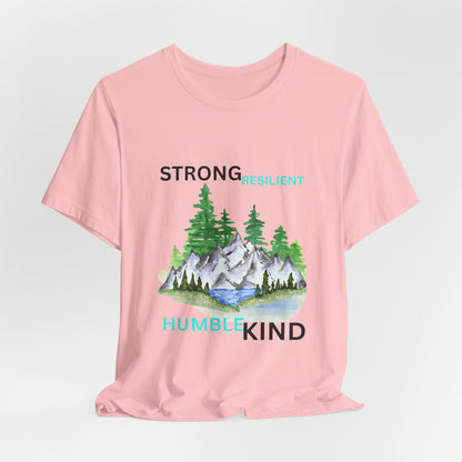 Strong, Resilient, Humble, Kind Affirmation Tee