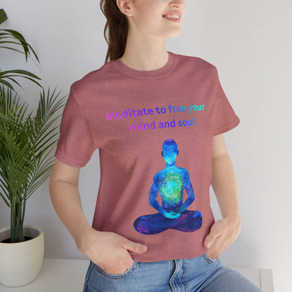 Meditate To Free Your Mind And Soul Spiritual Tee