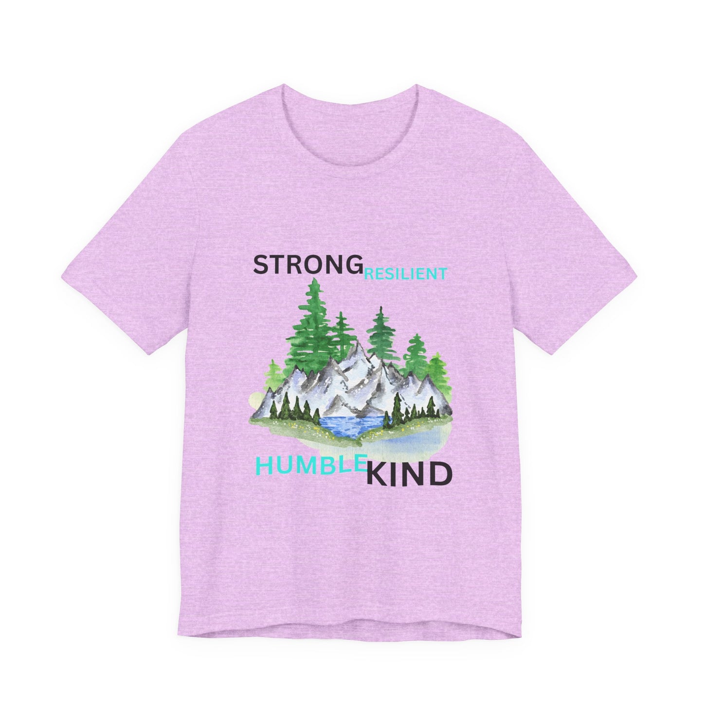 Strong, Resilient, Humble, Kind Affirmation Tee