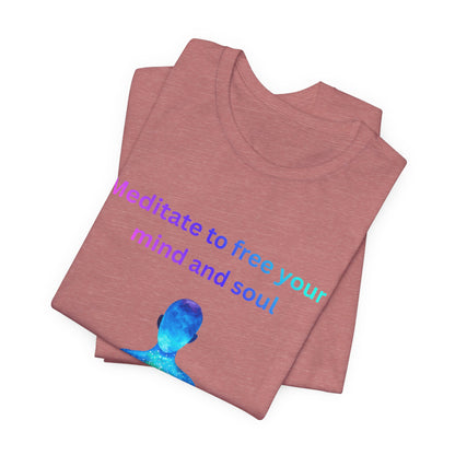 Meditate To Free Your Mind And Soul Spiritual Tee