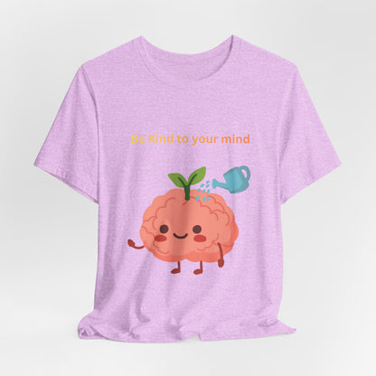 Be Kind To Your Mind Mental Wellness Tee