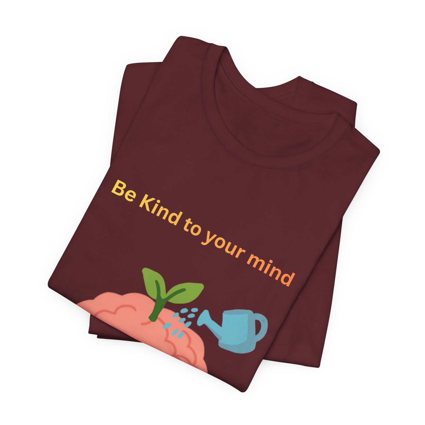 Be Kind To Your Mind Mental Wellness Tee