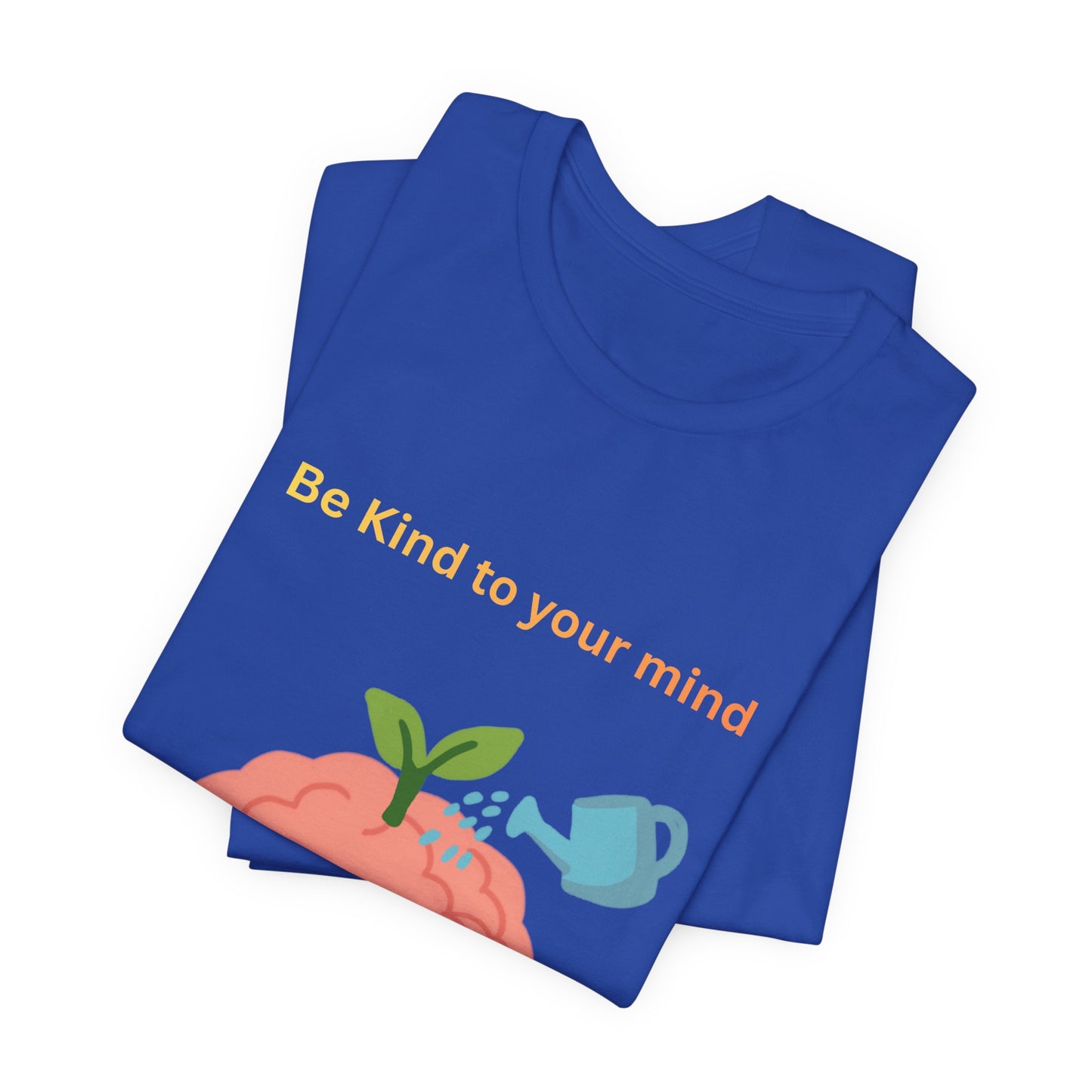 Be Kind To Your Mind Mental Wellness Tee