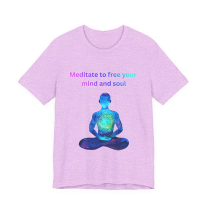 Meditate To Free Your Mind And Soul Spiritual Tee