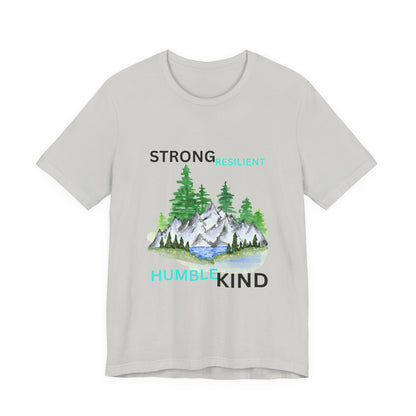 Strong, Resilient, Humble, Kind Affirmation Tee